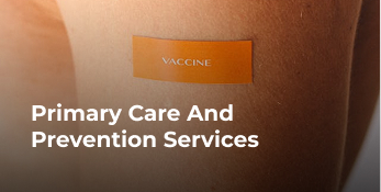 Primary Care & Prevention Services